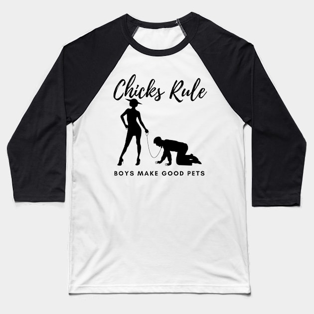 Chicks Rule Boys Make Good Pets Humor Female Empowerment Feminism Baseball T-Shirt by Holly ship